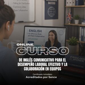 Curso de Inglés Comunicativo para el Desempeño Laboral Efectivo y la Colaboración en Equipos
