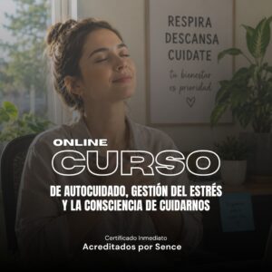 Curso de Autocuidado, Gestión del Estrés y la Consciencia de Cuidarnos