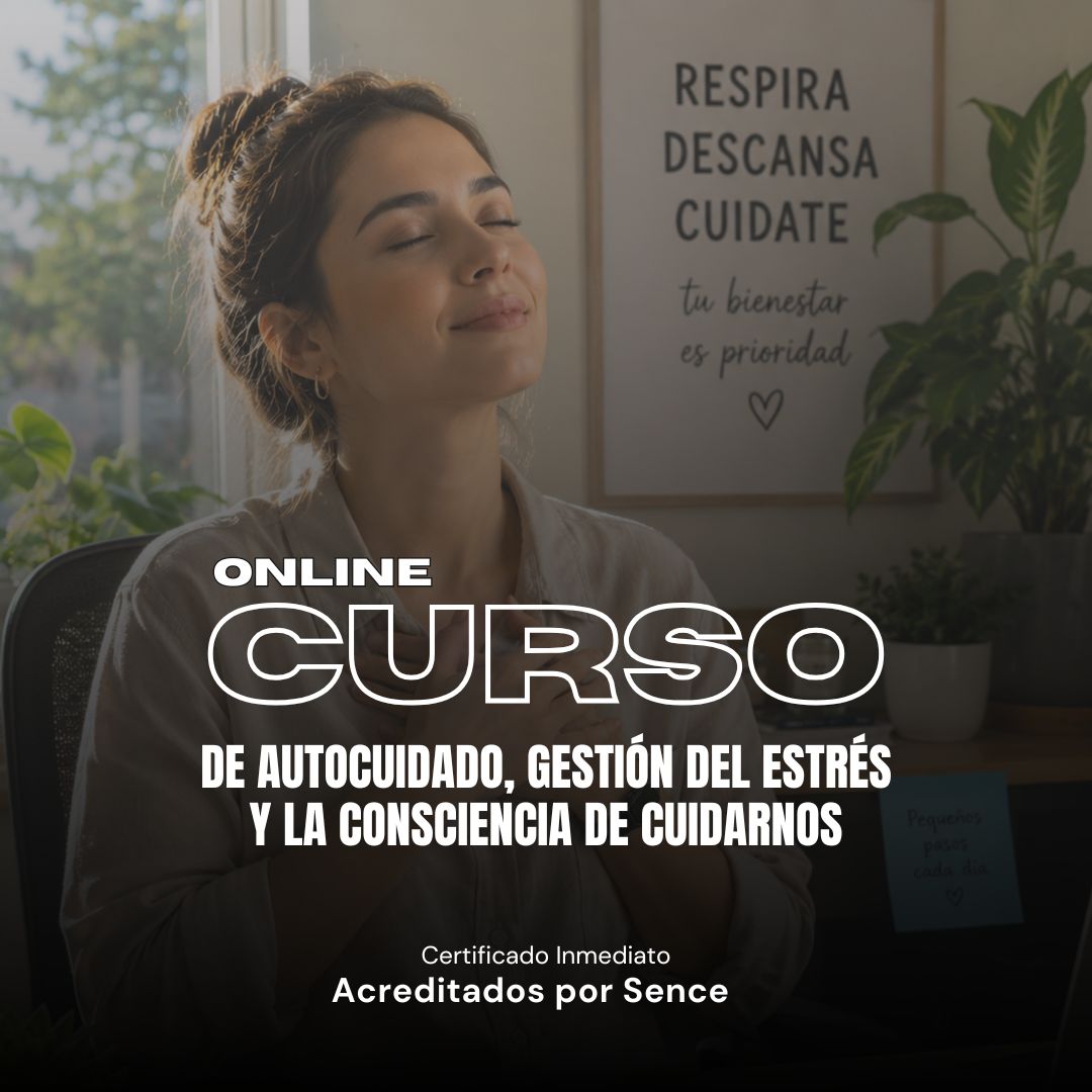 Curso de Autocuidado, Gestión del Estrés y la Consciencia de Cuidarnos