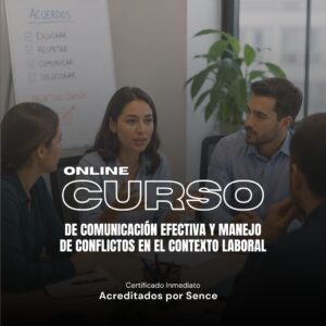 Curso de Comunicación Efectiva y Manejo de Conflictos en el Contexto Laboral