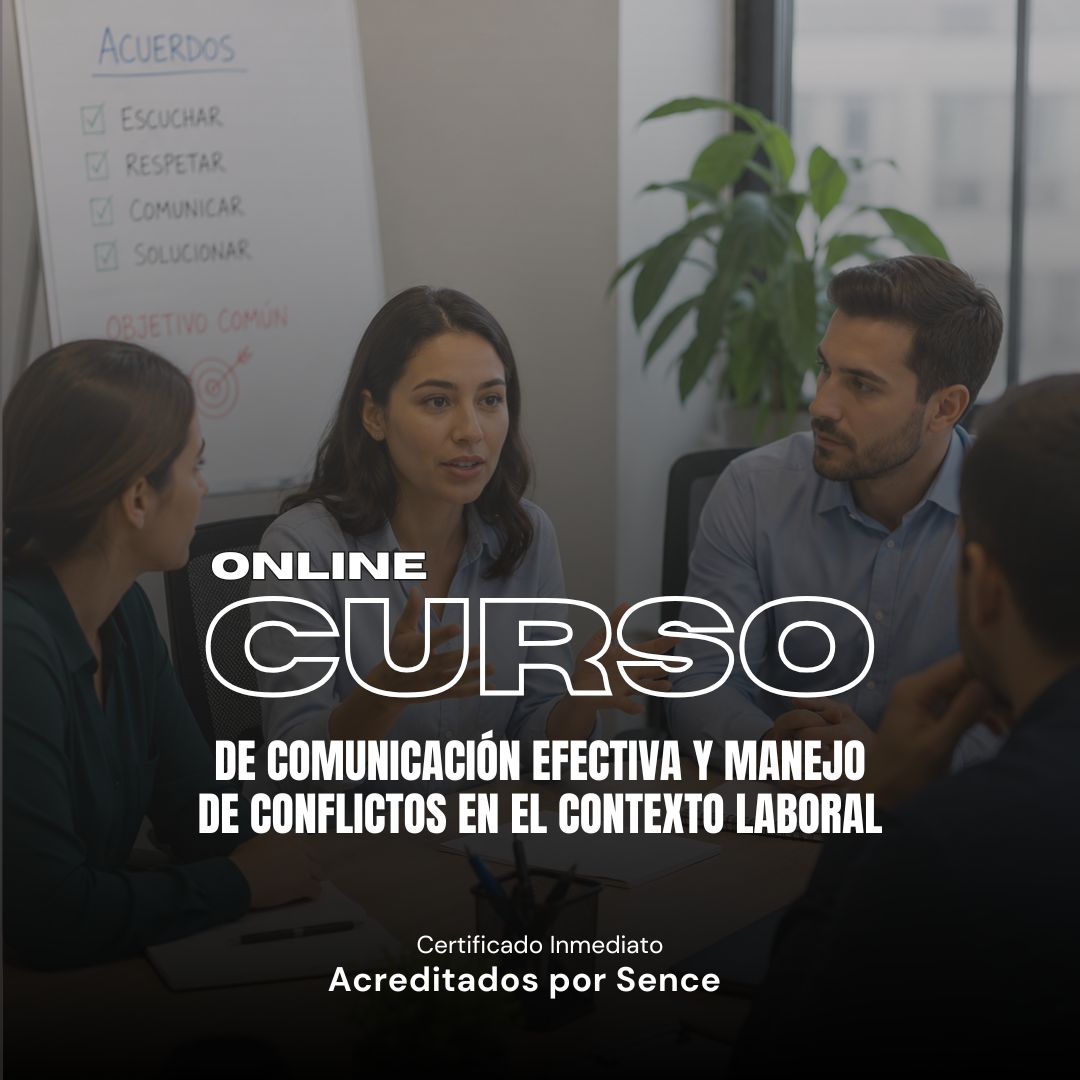Curso de Comunicación Efectiva y Manejo de Conflictos en el Contexto Laboral